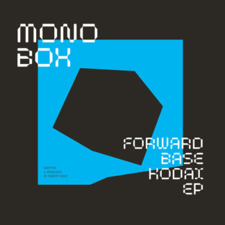 Monobox – Forwardbase Kodai EPl (MPM39)