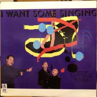 Lovell Webb – I Want Some Singing (LW-319)