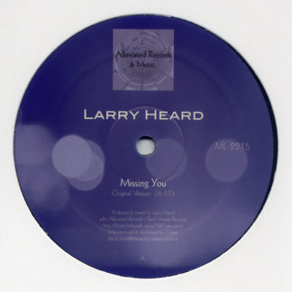 Larry Heard – Missing You (ML-2215)