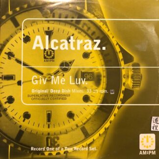 Alcatraz – Giv Me Luv (Original / Deep Dish Mixes) (581 433-1)